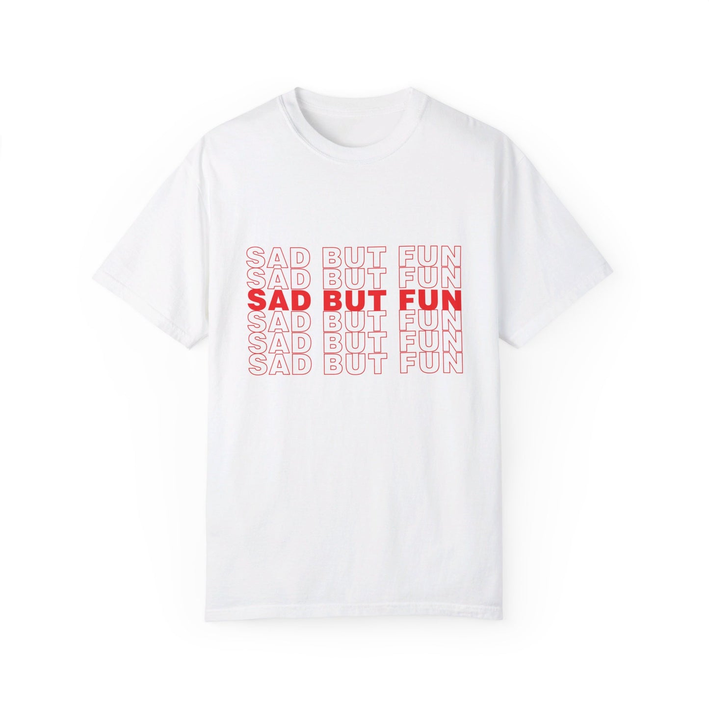 SAD BUT FUN T-Shirt